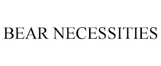 BEAR NECESSITIES