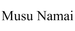 MUSU NAMAI