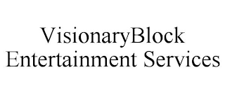 VISIONARYBLOCK ENTERTAINMENT SERVICES