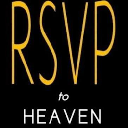 RSVP TO HEAVEN