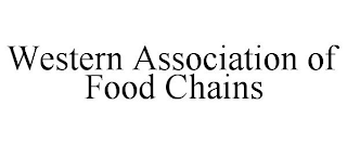 WESTERN ASSOCIATION OF FOOD CHAINS