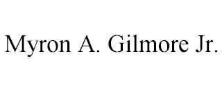 MYRON A. GILMORE JR.