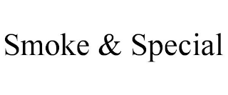 SMOKE & SPECIAL