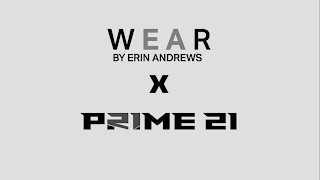 W E A R BY ERIN ANDREWS X PRIME 21