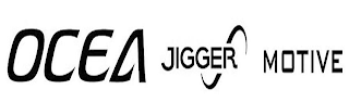 OCEA JIGGER MOTIVE