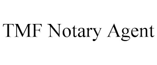 TMF NOTARY AGENT