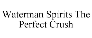 WATERMAN SPIRITS THE PERFECT CRUSH