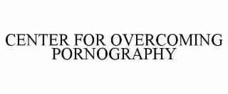 CENTER FOR OVERCOMING PORNOGRAPHY