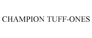 CHAMPION TUFF-ONES