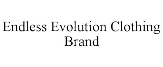 ENDLESS EVOLUTION CLOTHING BRAND