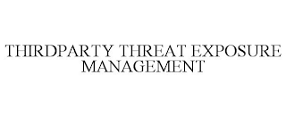 THIRDPARTY THREAT EXPOSURE MANAGEMENT