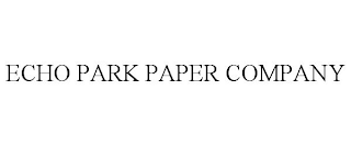 ECHO PARK PAPER COMPANY