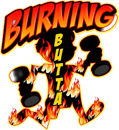 BURNING BUTTA