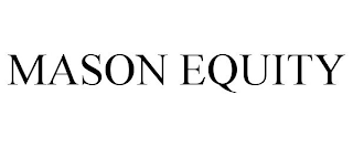 MASON EQUITY