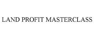 LAND PROFIT MASTERCLASS