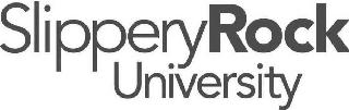 SLIPPERYROCK UNIVERSITY