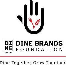 DI NE BRANDS DINE BRANDS DINE BRANDS FOUNDATION DINE TOGETHER, GROW TOGETHER.