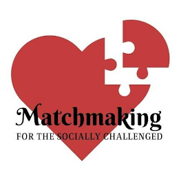 MATCHMAKING FOR THE SOCIALLY CHALLENGED