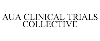 AUA CLINICAL TRIALS COLLECTIVE