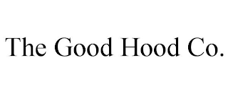 THE GOOD HOOD CO.