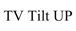 TV TILT UP