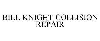 BILL KNIGHT COLLISION REPAIR