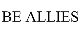 BE ALLIES