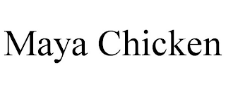 MAYA CHICKEN