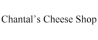 CHANTAL'S CHEESE SHOP