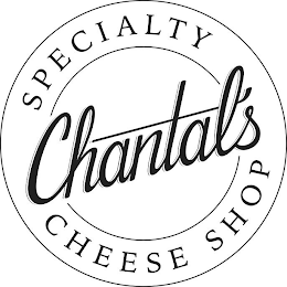 CHANTAL'S SPECIALTY CHEESE SHOP