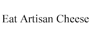 EAT ARTISAN CHEESE