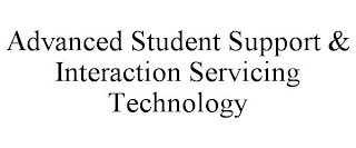 ADVANCED STUDENT SUPPORT & INTERACTION SERVICING TECHNOLOGY