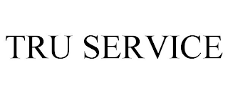 TRU SERVICE