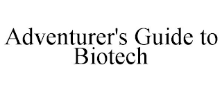 ADVENTURER'S GUIDE TO BIOTECH