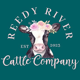 REEDY RIVER CATTLE COMMPANY EST 2023