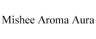 MISHEE AROMA AURA