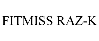 FITMISS RAZ-K