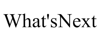 WHAT'SNEXT