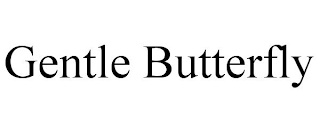 GENTLE BUTTERFLY