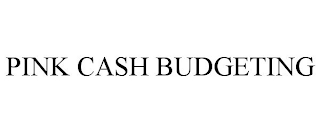 PINK CASH BUDGETING