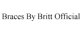 BRACES BY BRITT OFFICIAL