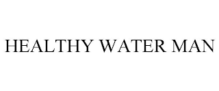 HEALTHY WATER MAN