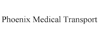 PHOENIX MEDICAL TRANSPORT
