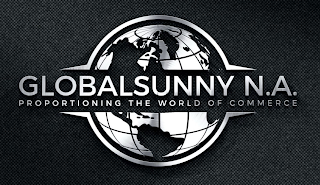 GLOBALSUNNY N.A. PROPORTONING THE WORLD OF COMMERCE