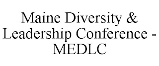 MAINE DIVERSITY & LEADERSHIP CONFERENCE - MEDLC