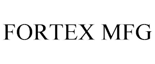 FORTEX MFG