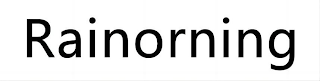 RAINORNING