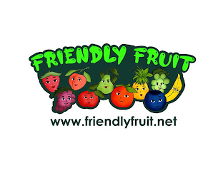 FRIENDLY FRUIT WWW.FRIENDLY FRUIT.NET