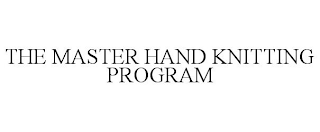 THE MASTER HAND KNITTING PROGRAM