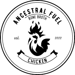 ANCESTRAL FUEL BONE BROTH CHICKEN EST 2022